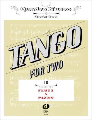 Tango for Two. 12 Tangos for Flute & Piano Edition Dux