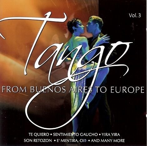 Tango from Buenos Aires to Europe. Volume 3 Various Artists