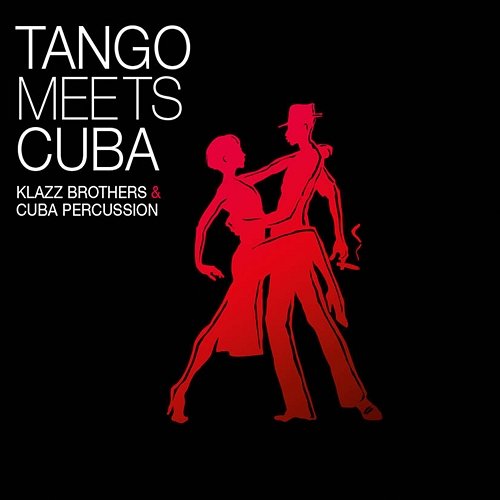 Tango Meets Cuba Klazz Brothers, Cuba Percussion
