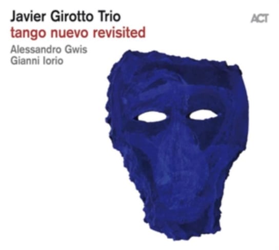 Tango Nuevo Revisited Javier Girotto Trio