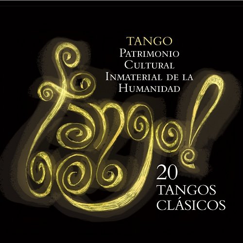 Tango "Patrimonio Cultural Inmaterial De La Humanidad" Various Artists