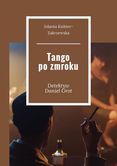 Tango po zmroku Knitter-Zakrzewska Jolanta