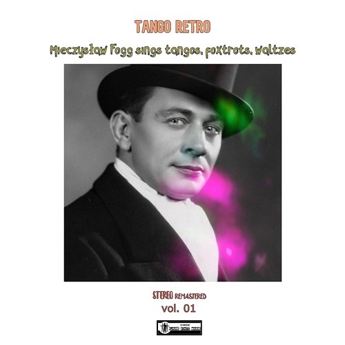 Tango Retro - Mieczysław Fogg Sings Tangos, Foxtrots, Waltzes Vol. 01 Mieczysław Fogg