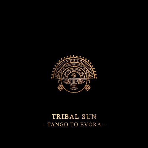 Tango To Evora Tribal Sun