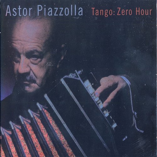 Tango: Zero Hour Astor Piazzolla