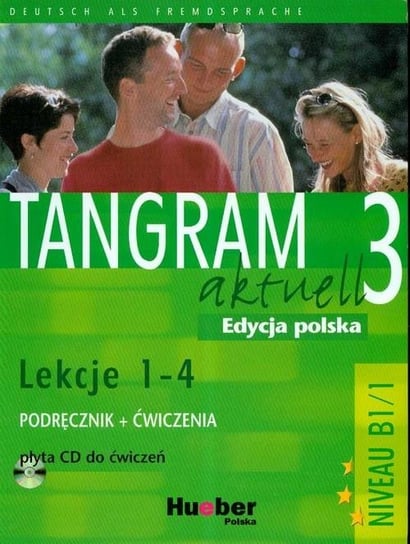 Tangram Aktuell 3. Lekcje 1 - 4 Podręcznik + Ćwiczenia Badstubner-Kizik Camilla, Olszewska Danuta