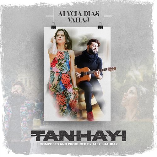 Tanhayi Alycia Dias & Alex Shahbaz feat. Vahaj Hanif