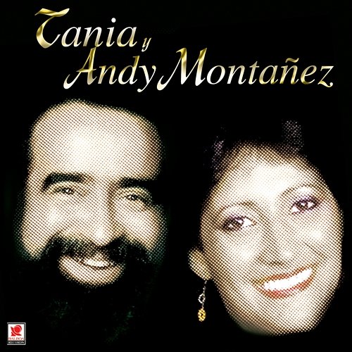 Tania y Andy Montañez Tania, Andy Montañez