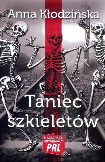 Taniec szkieletów Kłodzińska Anna