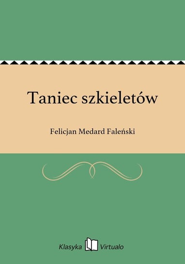Taniec szkieletów Faleński Felicjan Medard