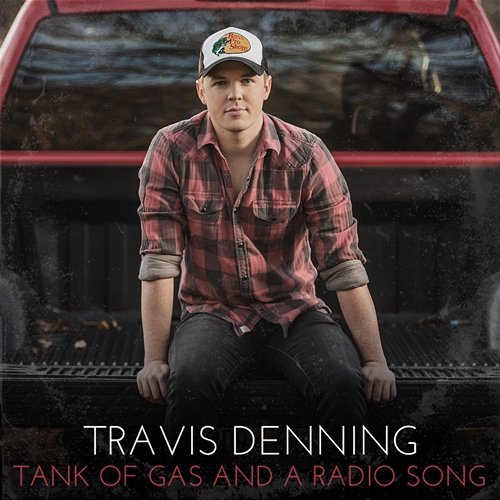 Tank Of Gas And A Radio Song Travis Denning