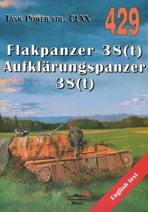 Tank Power. Tom 429.  Flakpanzer 38(t) Aufklarungspanzer 38(t) Lewoch Janusz
