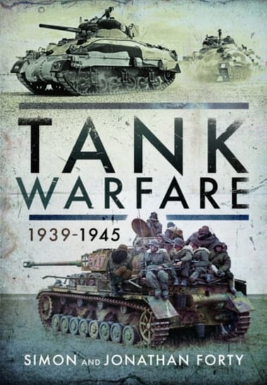 Tank Warfare, 1939-1945 Simon Forty