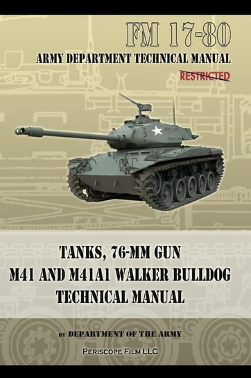 Tanks, 76-MM Gun M41 and M41A1 Walker Bulldog Opracowanie zbiorowe