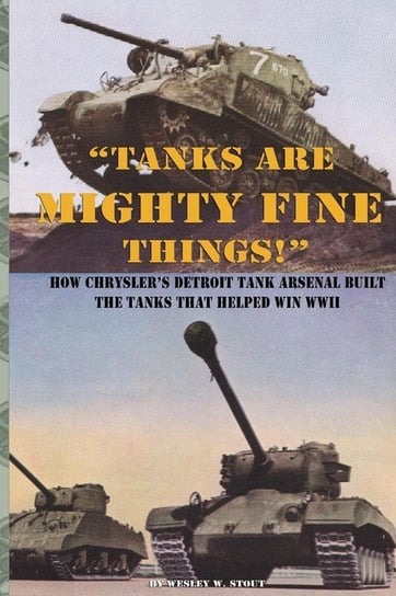 "Tanks are Mighty Fine Things!" Chrysler Corporation