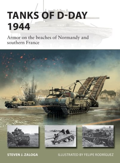 Tanks of D-Day 1944: Armor on the beaches of Normandy and southern France Steven J. (Author) Zaloga
