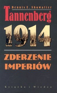Tannenberg 1914. Zderzenie Imperiów Stashower Daniel