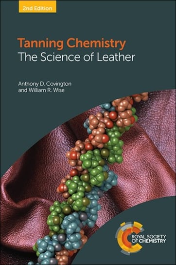 Tanning Chemistry. The Science of Leather Opracowanie zbiorowe