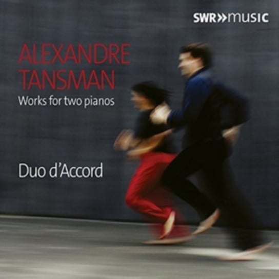 Tansman: Works for two pianos Duo D'Accord