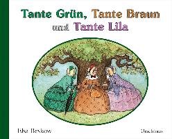 Tante Grün, Tante Braun und Tante Lila Beskow Elsa