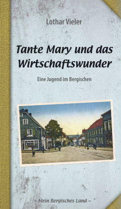 Tante Mary und das Wirtschaftswunder Bergischer Verlag