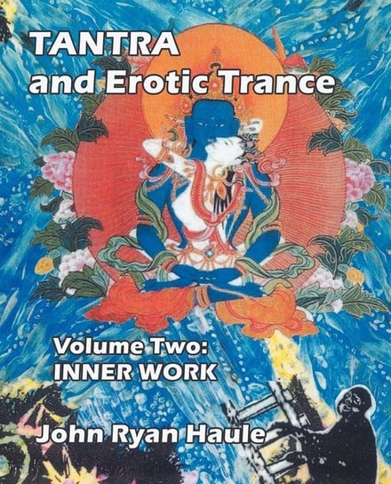 Tantra & Erotic Trance Haule John Ryan