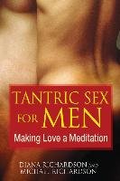 Tantric Sex for Men Richardson Diana, Richardson Michael