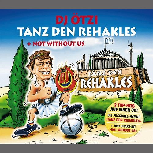 Tanz Den Rehakles/Not Without Us DJ Ötzi