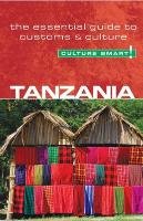 Tanzania - Culture Smart! The Essential Guide to Customs & Culture Winks Quintin