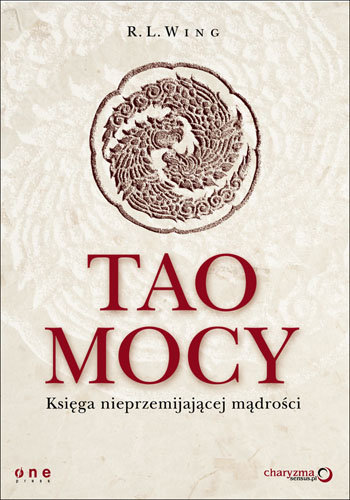 Tao Mocy. Księga Nieprzemijającej Mądrości Wing R.L.