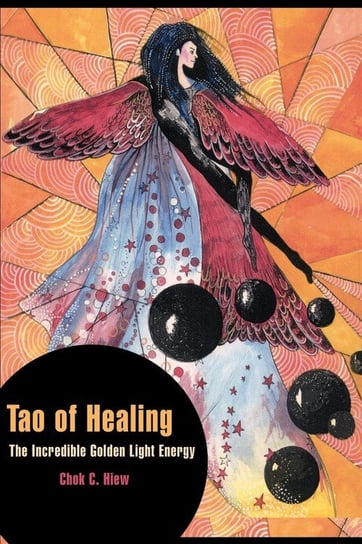 Tao of Healing Hiew Chok C.