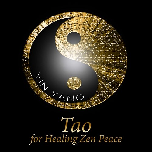 Tao of Healing Zen Peace: Yin Yang for Liquid Spirit, Inspirational & Oriental Music for Powerful Meditation Lounge, Soul Relaxation Tao Te Ching Music Zone, Yin Yang Music Zone