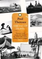 Tao of Travel Theroux Paul