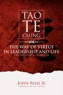 Tao-Te-Ching: The Way of Virtue in Leadrship and Life Ross John