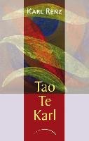 Tao Te Karl Renz Karl