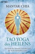 Tao Yoga des Heilens Chia Mantak