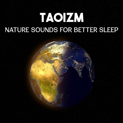 Taoizm: Nature Sounds for Better Sleep – 50 Tracks for Relaxing Zen Meditation Music, New Age Melody for Yoga Therapy, Healing Sounds for Trouble Sleeping Positive Energy Academy