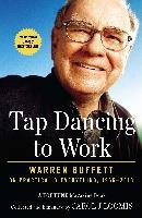 Tap Dancing to Work: Warren Buffett on Practically Everything, 1966-2013: A Fortune Magazine Book Loomis Carol J.