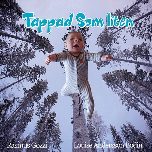 Tappad som liten Rasmus Gozzi, Louise Andersson Bodin