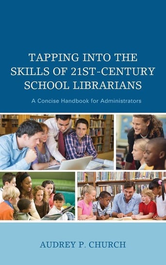 Tapping Into the Skills of 21st-Century School Librarians Church Audrey P