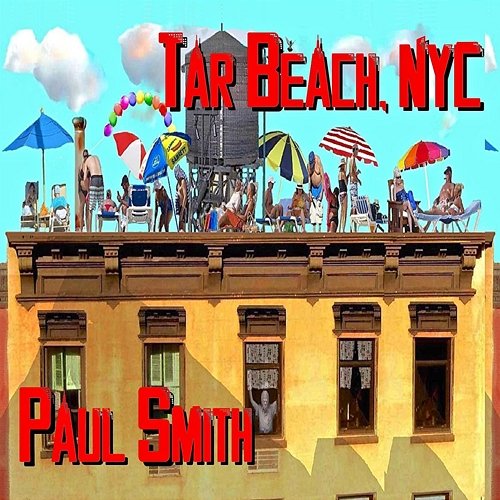 Tar Beach, NYC Paul Smith
