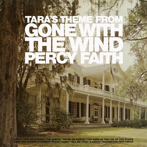 Tara's Theme from "Gone With The Wind" and Other Movie Themes Percy Faith & His Orchestra