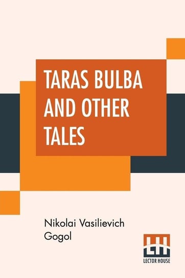 Taras Bulba, And Other Tales Gogol Nikolai Vasilievich