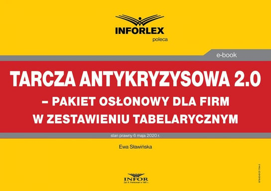 Tarcza antykryzysowa 2.0 – pakiet osłonowy dla firm w zestawieniu tabelarycznym - ebook PDF Sławińska Ewa