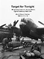 Target for Tonight: Wargaming Lancaster Bomber Raids Against Germany 1942-1944 Curry John, Thomas David Wayne