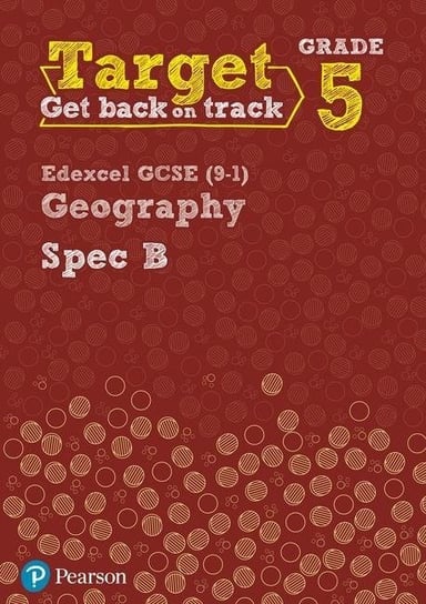 Target Grade 5 Edexcel GCSE (9-1) Geography Spec B Intervention Workbook Opracowanie zbiorowe