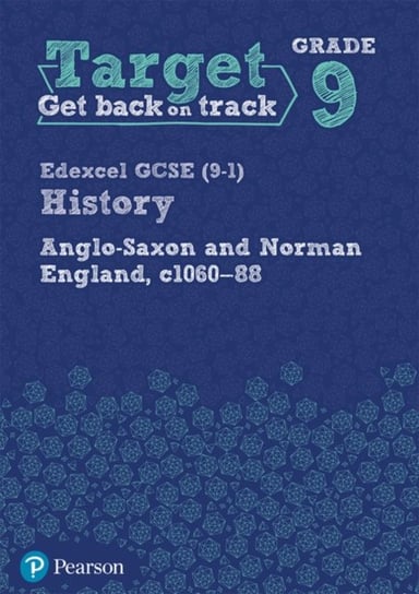 Target Grade 9 Edexcel GCSE (9-1) History Anglo-Saxon and Norman England, c1060-1088 Workbook Opracowanie zbiorowe