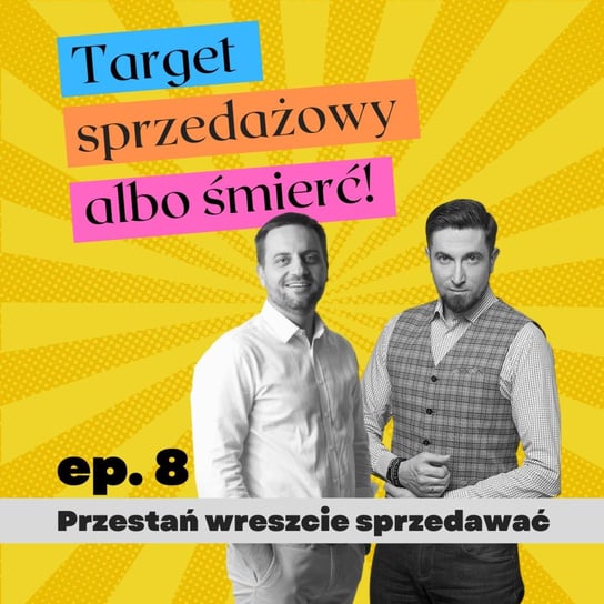 Target sprzedażowy albo śmierć! - Droga samotnika - podcast Tomasz Ciosek