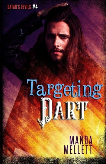 Targeting Dart (Satan's Devils MC #4) Mellett Manda