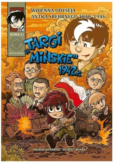 Targi mińskie 1942 r. Wojenna odyseja Antka Srebrnego. Tom 11 Ronek Hubert, Łabuszewski Tomasz, Konarski Michał